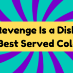Revenge Is a Dish Best Served Cold 1 Revenge Is a Dish Best Served Cold
