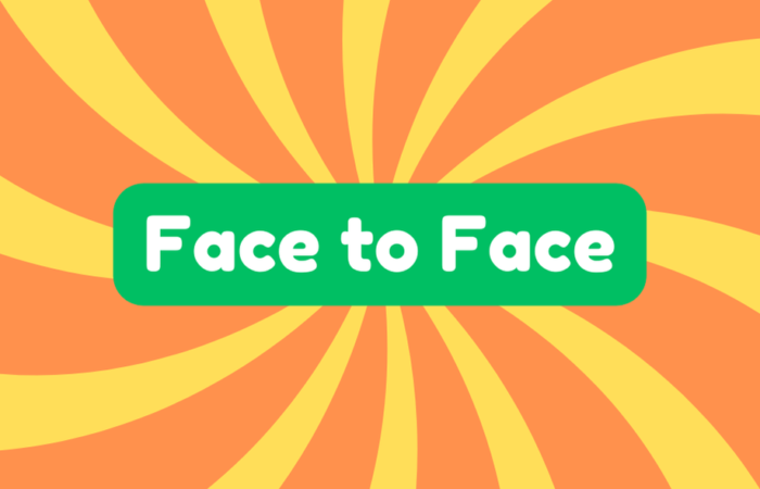 Face to Face