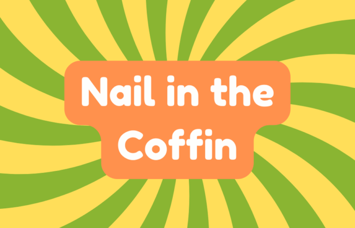 Nail in the Coffin