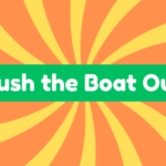 Push the Boat Out