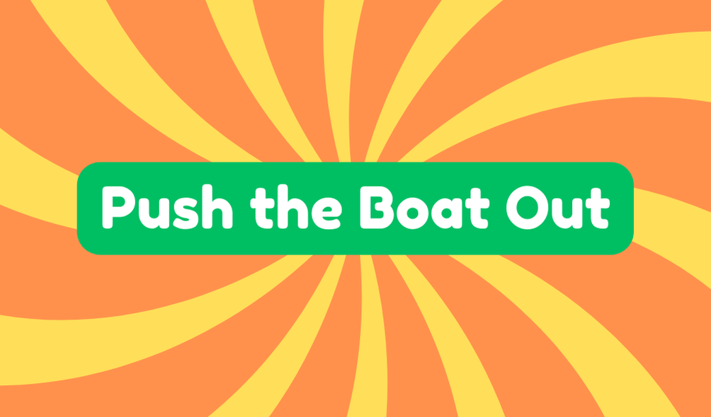 Push the Boat Out