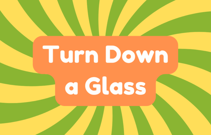 Turn Down a Glass