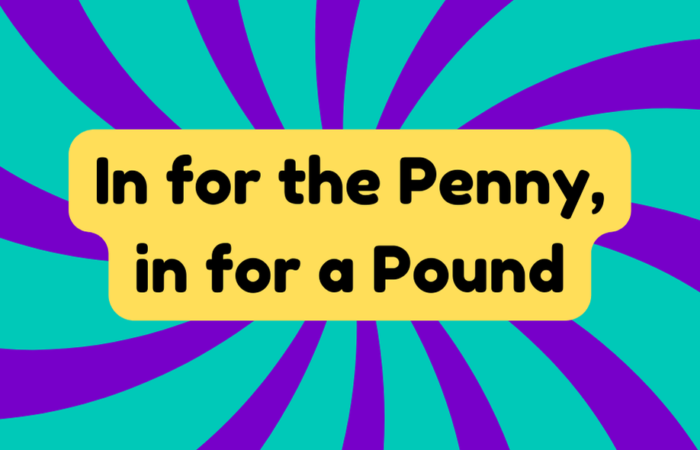 In for a Penny, in for a Pound