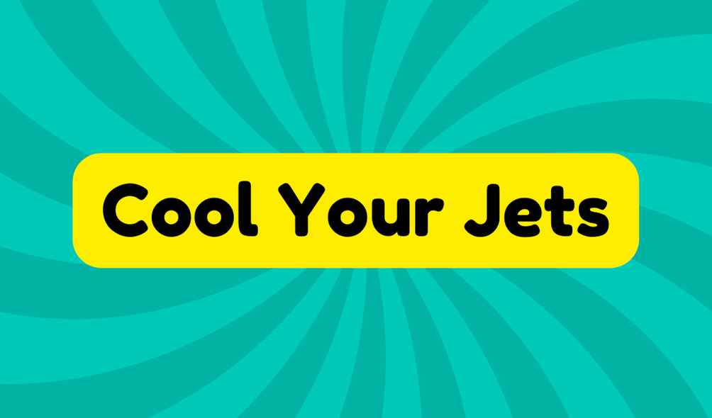 Cool Your Jets