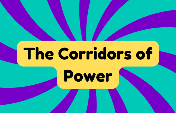 The Corridors of Power