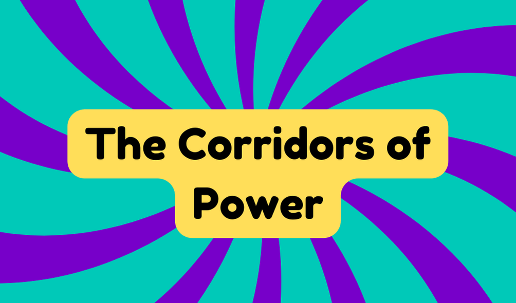 The Corridors of Power