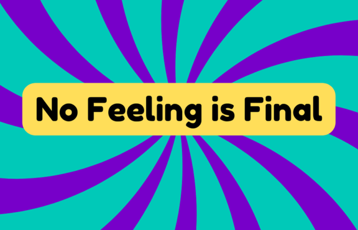 No Feeling Is Final