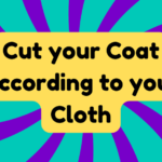 Cut Your Coat According to Your Cloth