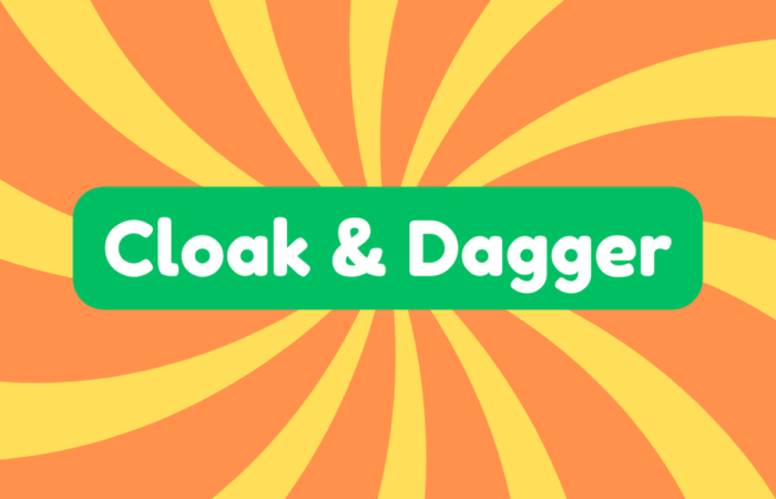 Cloak and Dagger