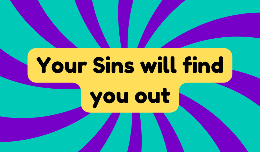 Your Sins Will Find You Out