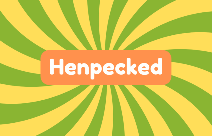 Henpecked