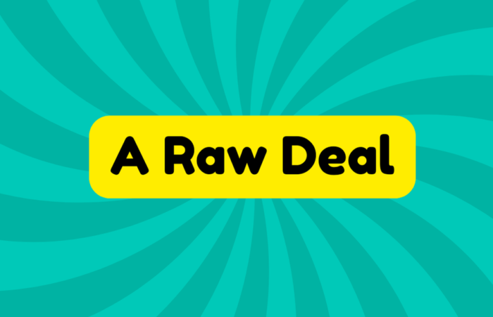 A Raw Deal