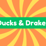 Ducks and Drakes