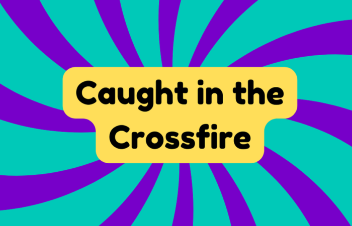 Caught in the Crossfire