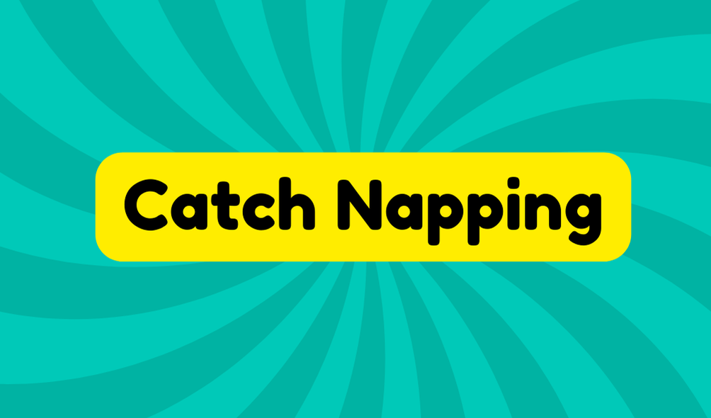 Catch Napping