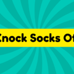 Knock Socks off