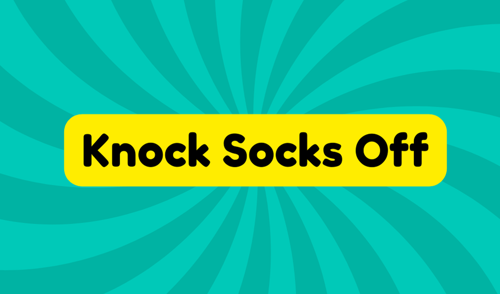 Knock Socks off