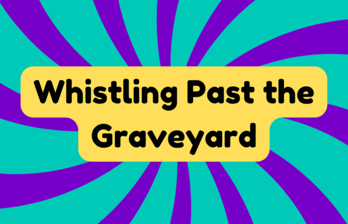 Whistling Past the Graveyard