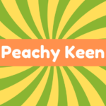 Peachy Keen