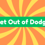 Get Out of Dodge