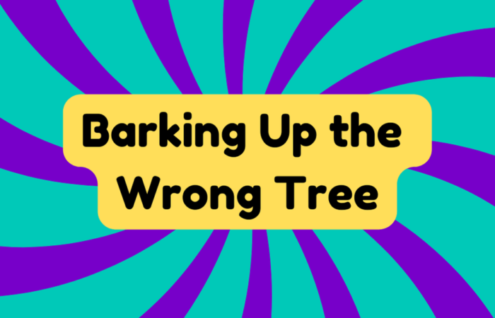 Barking Up The Wrong Tree