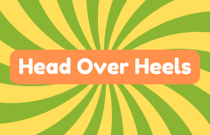 Head Over Heels