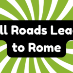 All Roads Lead to Rome