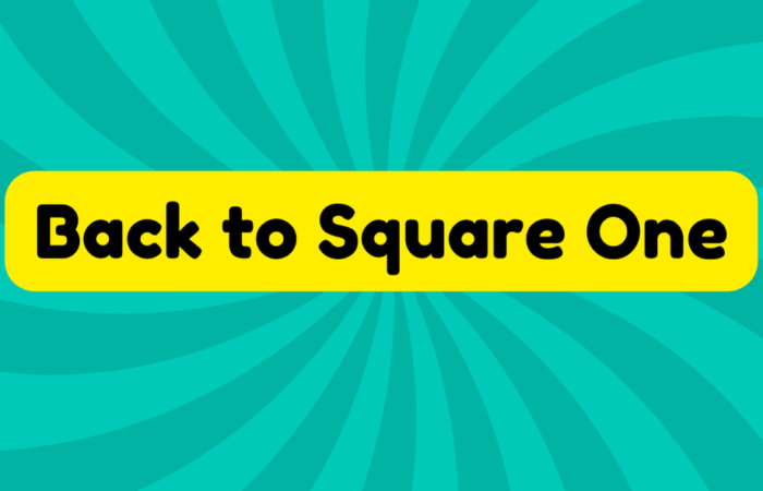 Back To Square One
