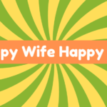 Happy Wife Happy Life