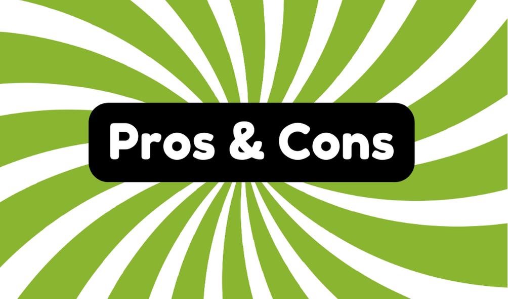 Pros and Cons