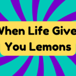 When Life Gives You Lemons