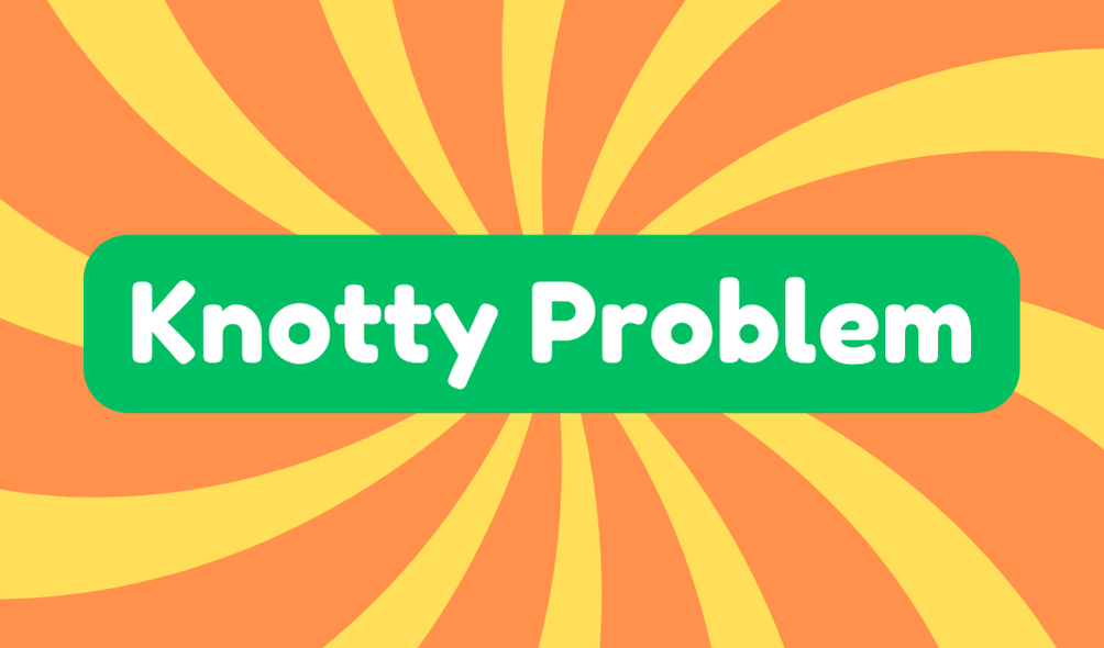 Knotty Problem