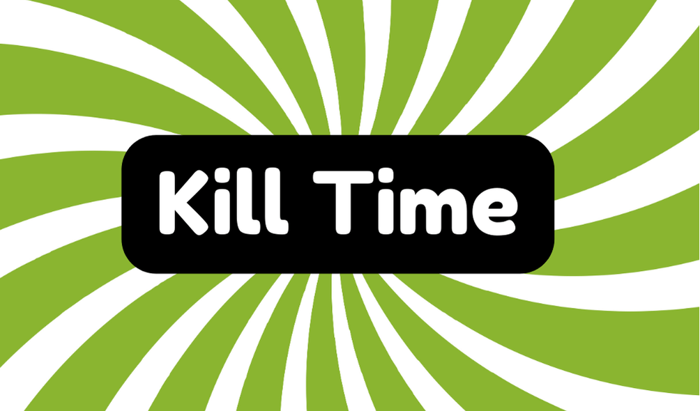 Kill Time