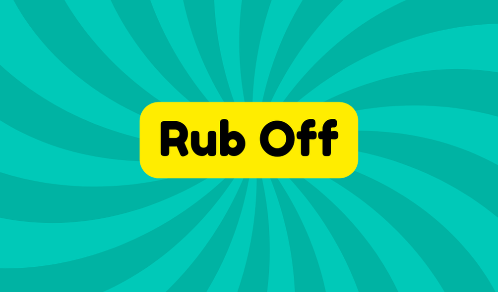 Rub off