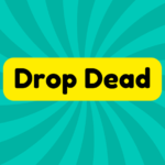 Drop Dead