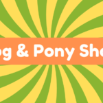 Dog and Pony Show