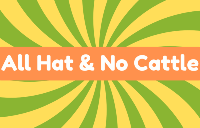 All Hat and No Cattle