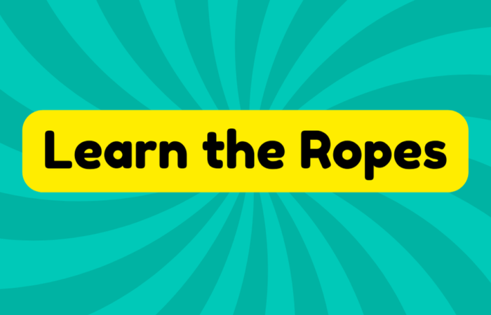 Learn the Ropes