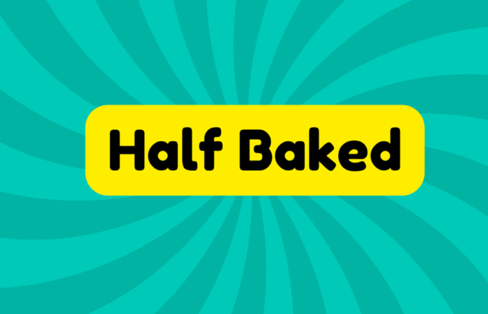 Half Baked