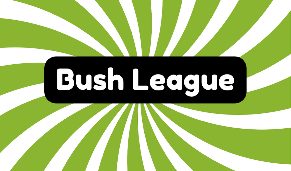 Bush League