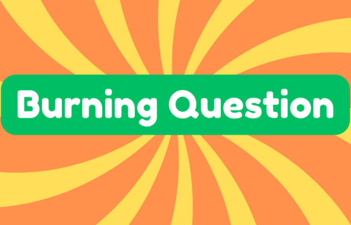 Burning Question