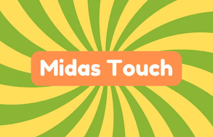 Midas Touch