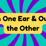 In One Ear and Out the Other