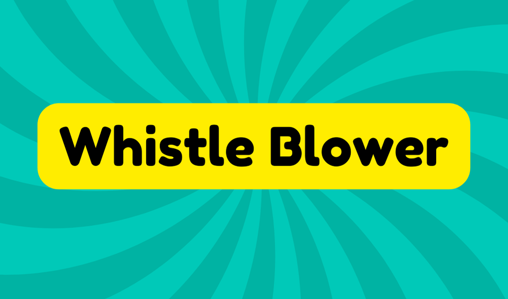 Whistle Blower