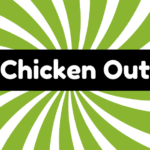 Chicken Out