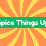 Spice Things up