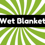 Wet Blanket