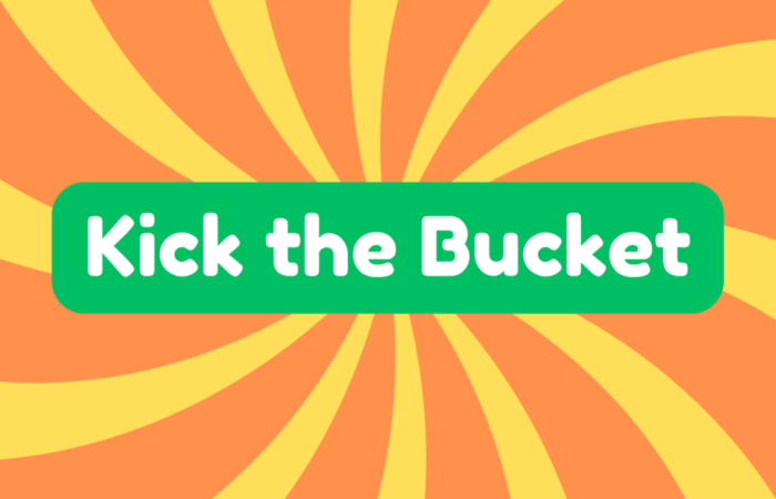 To Kick the Bucket