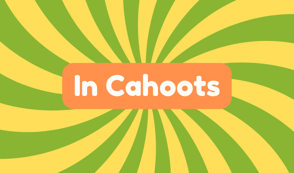 In Cahoots