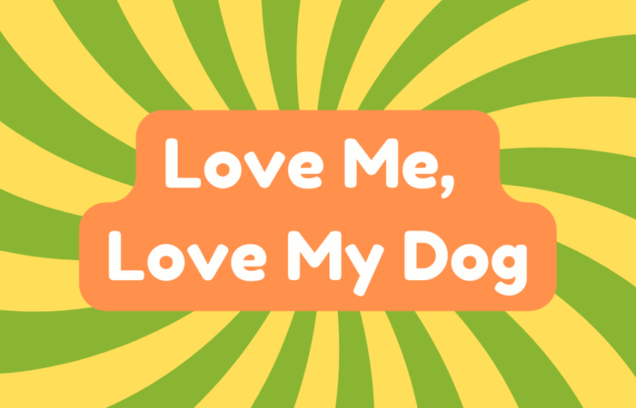 Love Me, Love My Dog